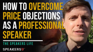 How To Deal With Price Objections As A Professional Speaker