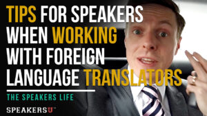 Tips For Speakers When Working With Foreign Language Translators