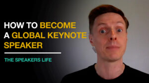 How To Become A Global Keynote Speaker