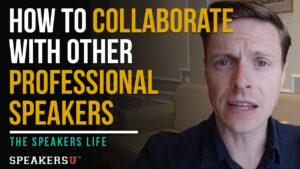 How To Collaborate With Other Professional Speakers