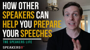 How Other Speakers Can Help You Prepare Your Speeches