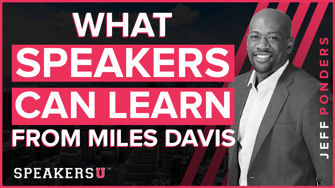 What Speakers Can Learn From Miles Davis