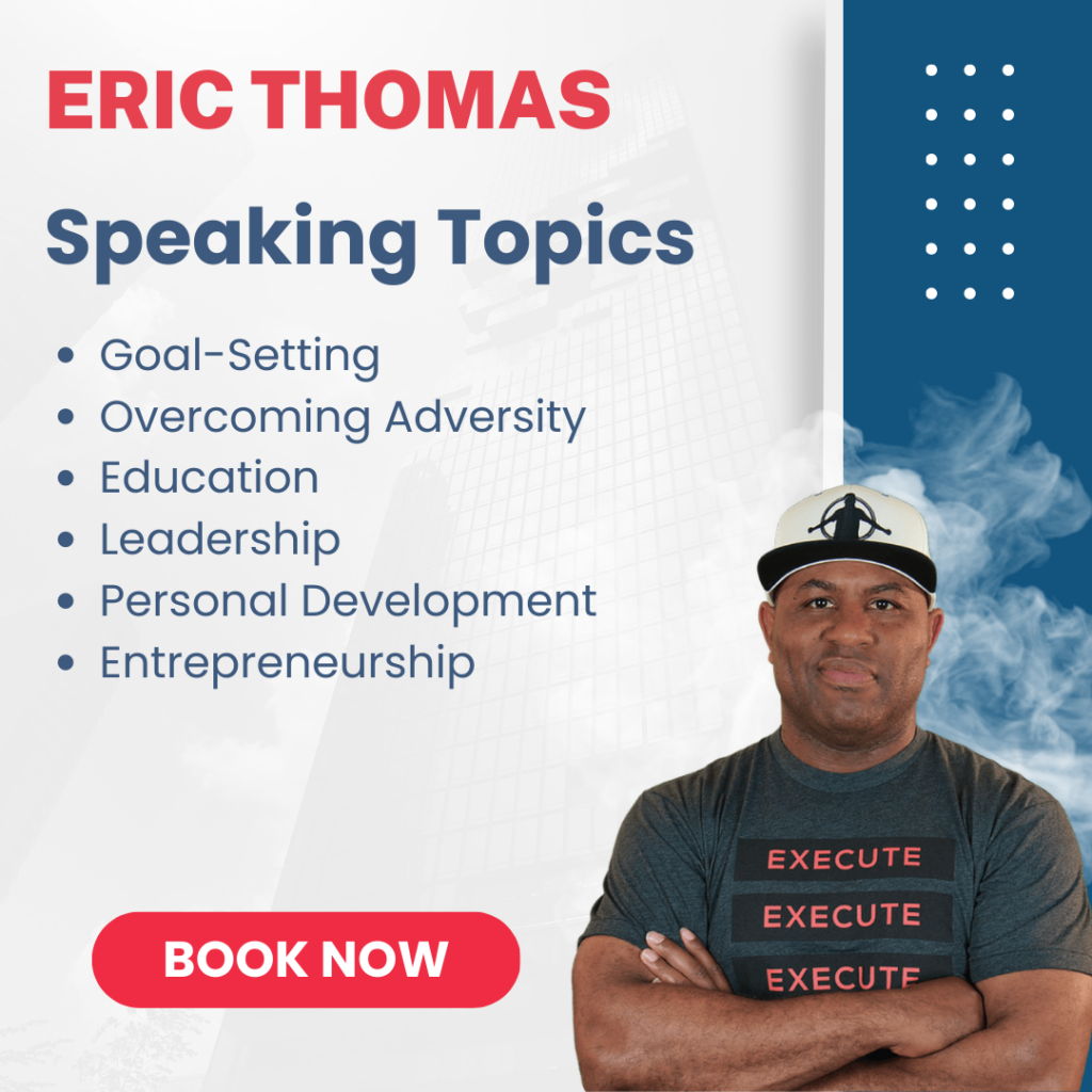 Eric Thomas Speaking Topics