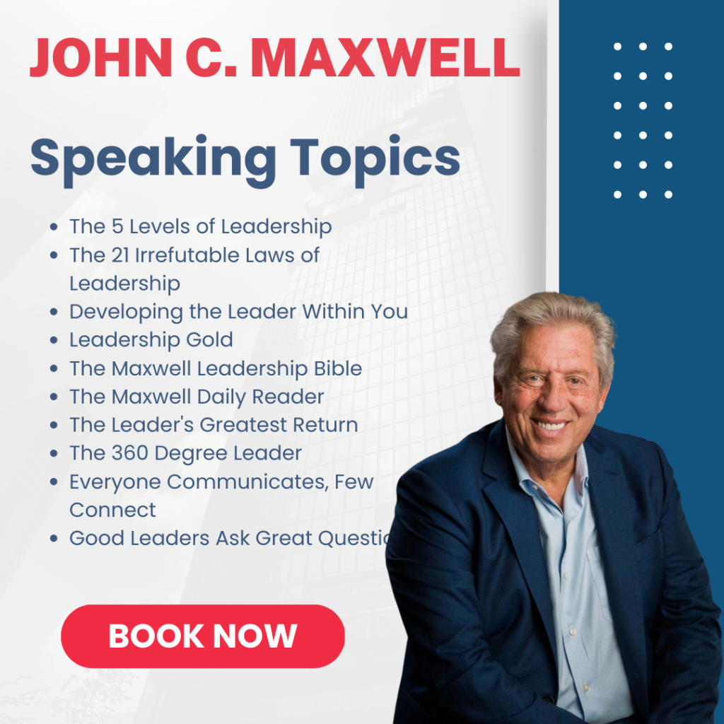John C. Maxwell​ Speaking Topics