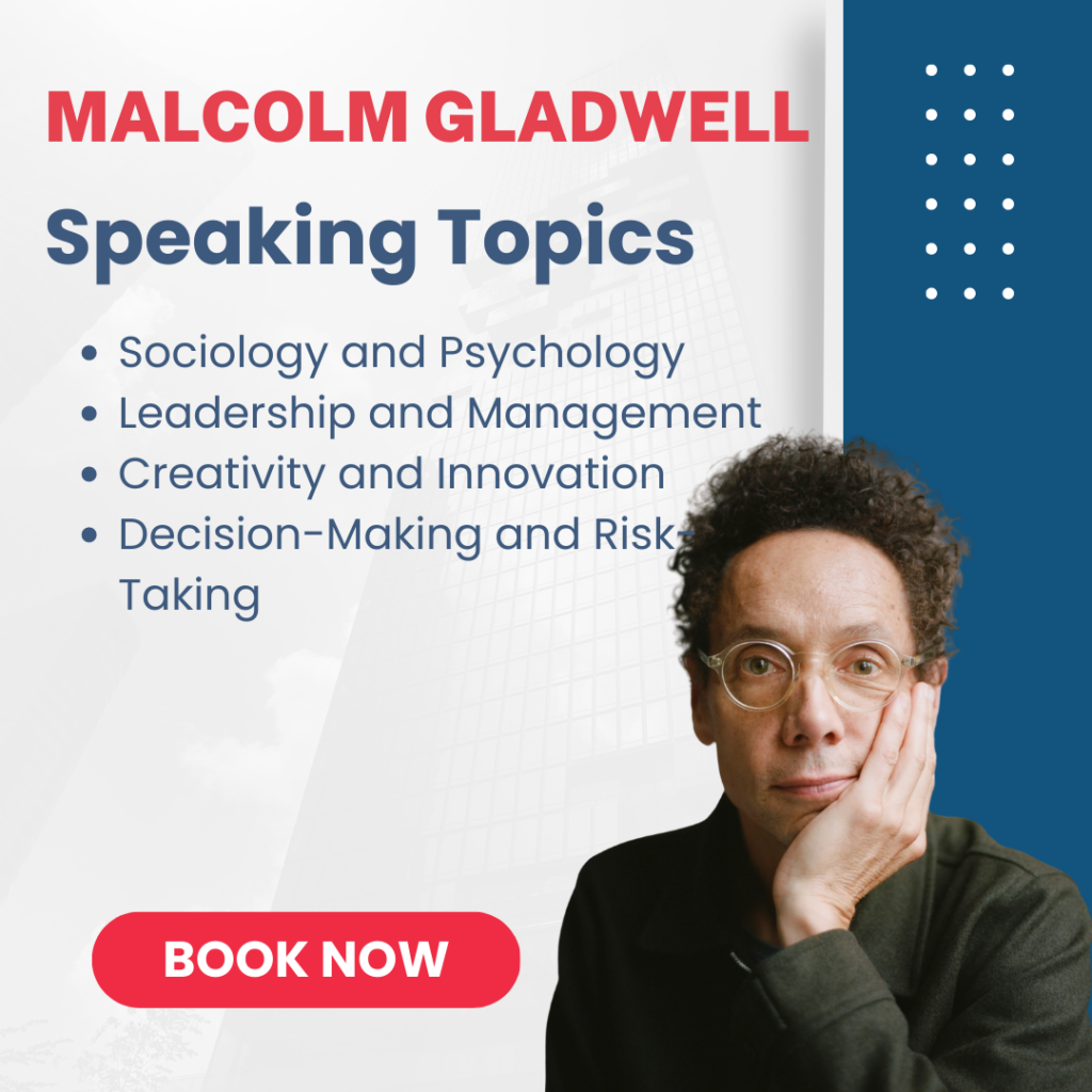 Malcolm Gladwell Speaking Topics