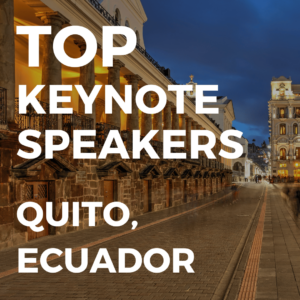 top keynote speakers in quito ecuador