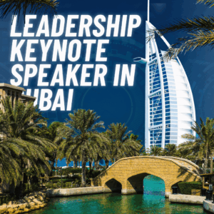 Leadership Keynote Speaker in Dubai